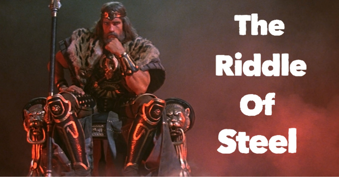 The Riddle of Steel